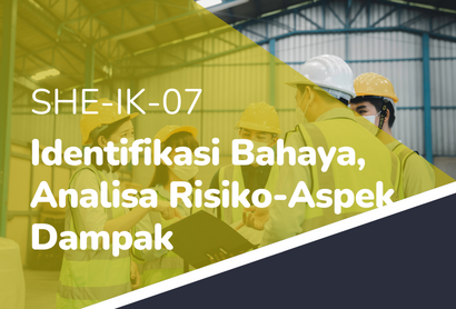 REFRESHMENT - SHE-IK-07 IDENTIFIKASI BAHAYA, ANALISA RISIKO-ASPEK DAMPAK