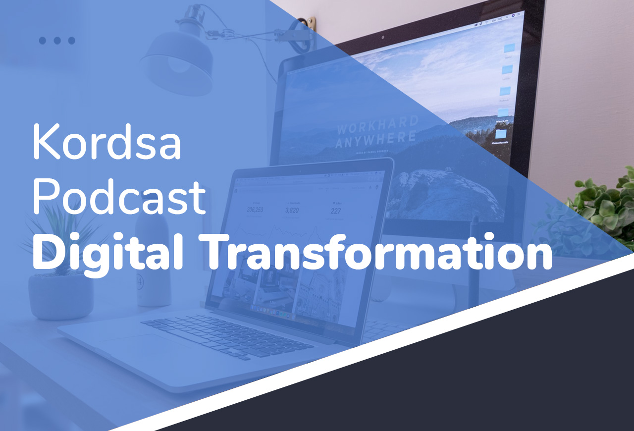 Kordsa Podcast (Reinforcing Sounds) - Digital Transformation